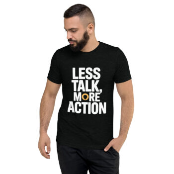 Less Talk More Action Short sleeve t-shirt